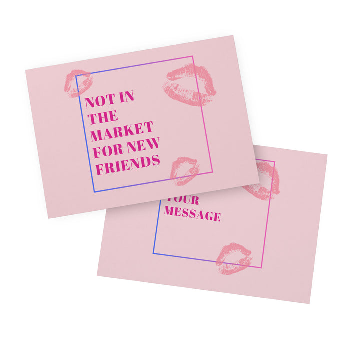 Not in the market for new friends card