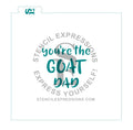 You're the GOAT DAD Sentiment For Crafts & Culinary